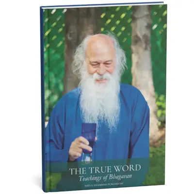 The True Word: Teachings of Bhagavan